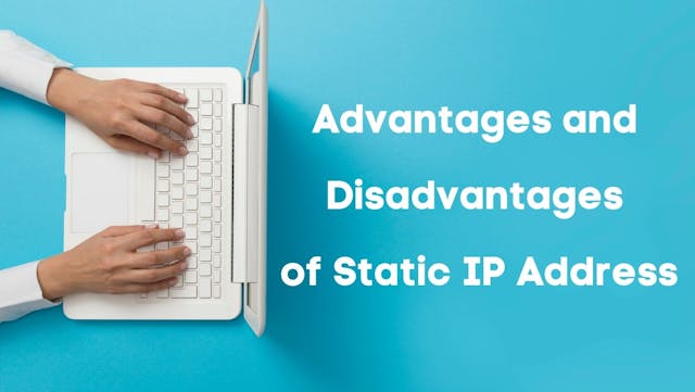 Static IP Address: 7 Interesting Pros and Cons
