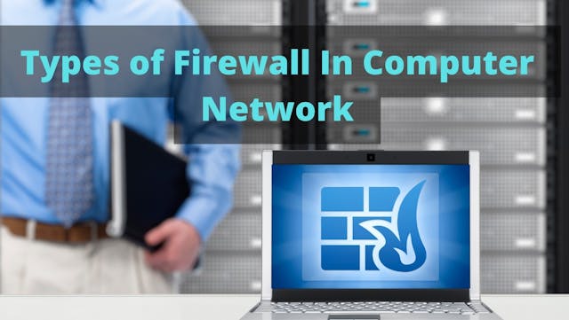 Complete 5 Types of Firewalls In Computer Network